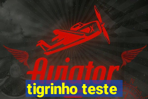 tigrinho teste